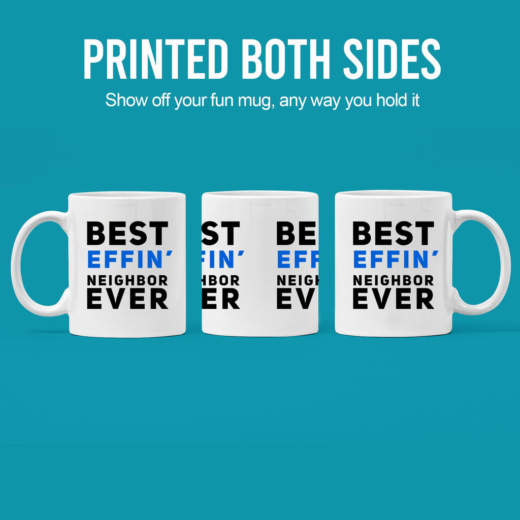 Panvola Best Effin' Neighbor Coffee Mug 11oz White Ceramic Funny