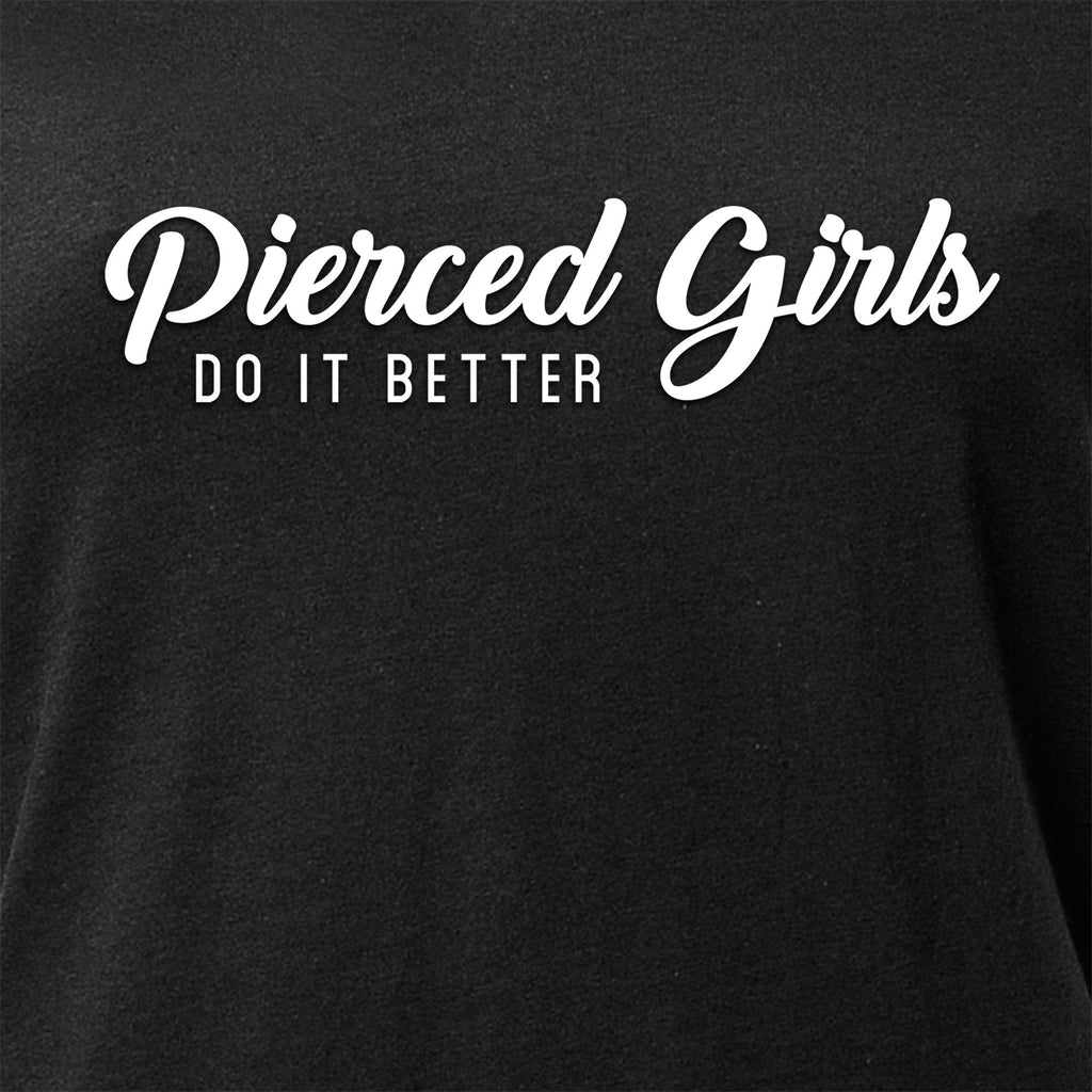 Pierced Girls Do It Better Tapered V-Neck Tee Shirt