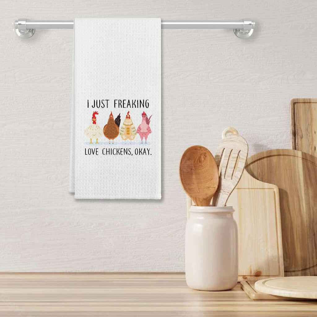 I Just Freaking Love Chickens Cotton Kitchen Towel 24x16 Inches Farmhouse Decor